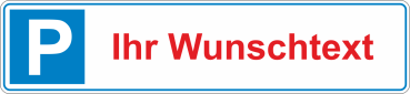 Parkplatzschild "WUNSCHTEXT" Alu-Verbund