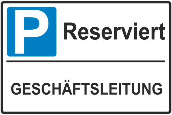 Parkplatzschild  reserviert für Geschäftsleitung