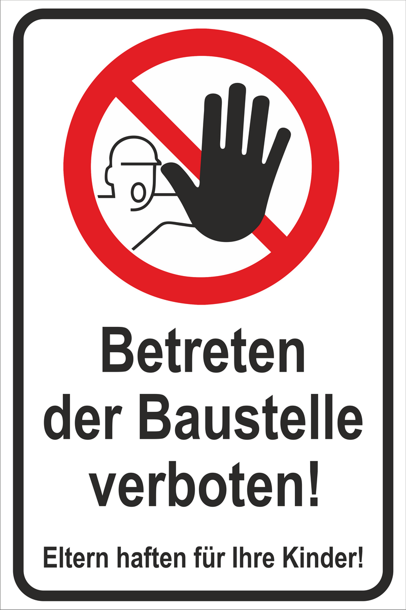 Betreten der Baustelle verboten Schild Hinweis Haftung Hartschaumplatte 30x20cm 