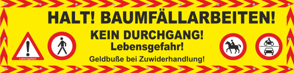 Absperrbanner grundfarbig Signalgelb mit Text Halt Baumfällungen und Verbotszeichen