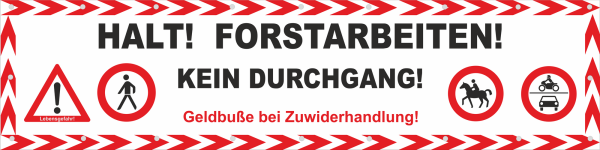 Mesh Absperrbanner  Ror, Weiß mit Schriften und Verbotssymbolen Halt Forstarbeiten kein Durchgang